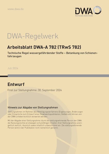 Arbeitsblatt DWA-A 782 (TRwS 782) Technische Regel wassergefährdender Stoffe - Betankung von Schiene