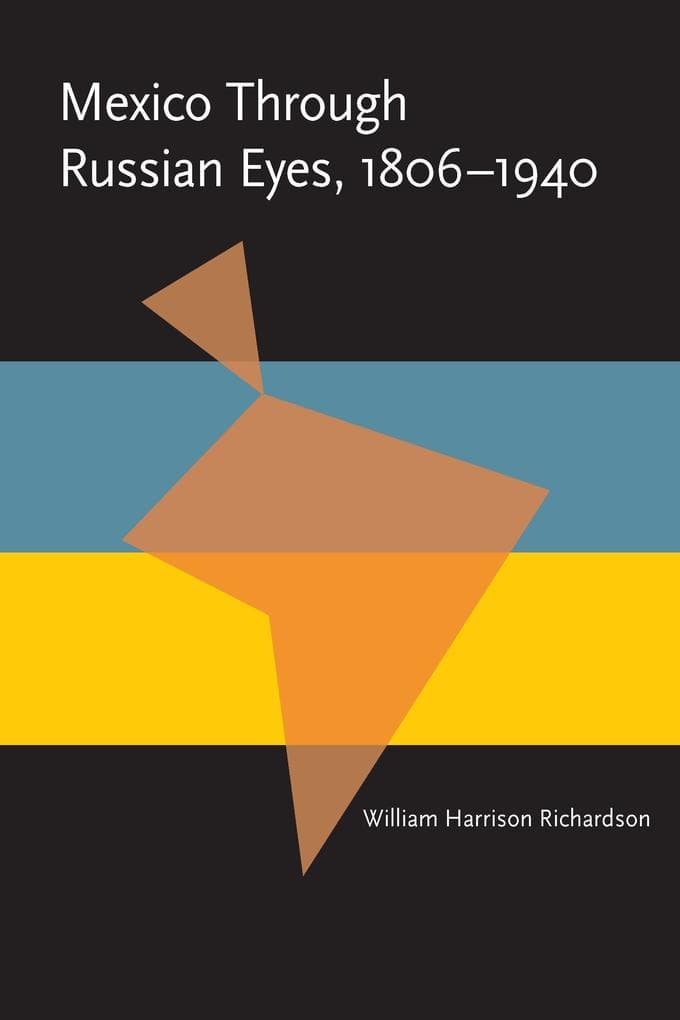 Mexico Through Russian Eyes, 1806-1940