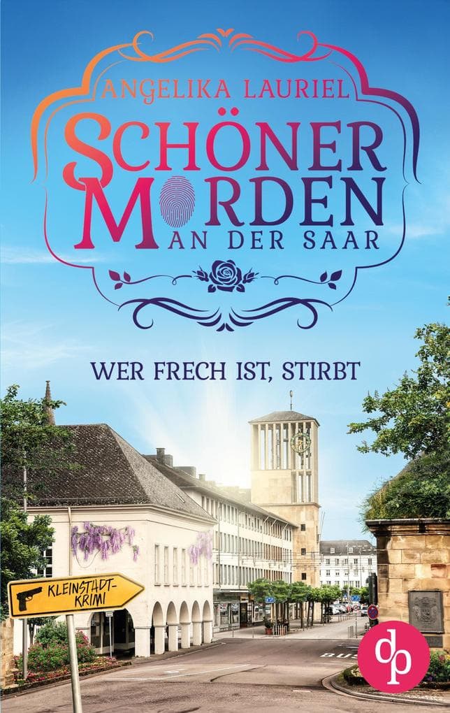Wer frech ist, stirbt | Ein charmanter Kleinstadt-Krimi