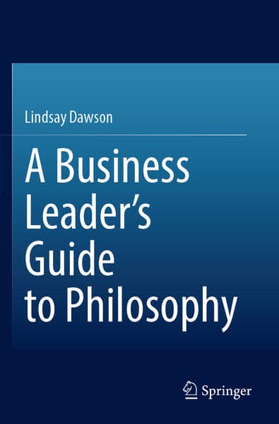 A Business Leader's Guide to Philosophy