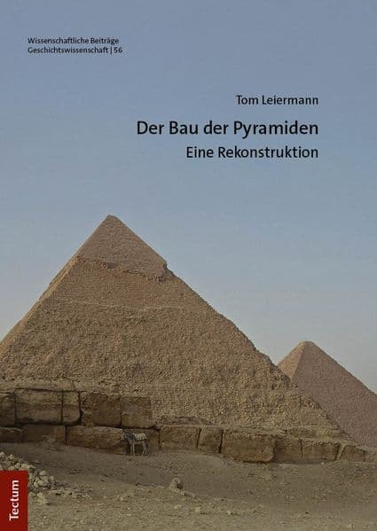 Der Bau der Pyramiden: Eine Rekonstruktion