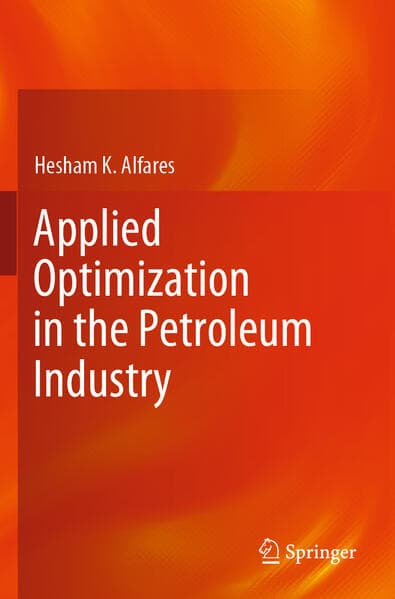 Applied Optimization in the Petroleum Industry