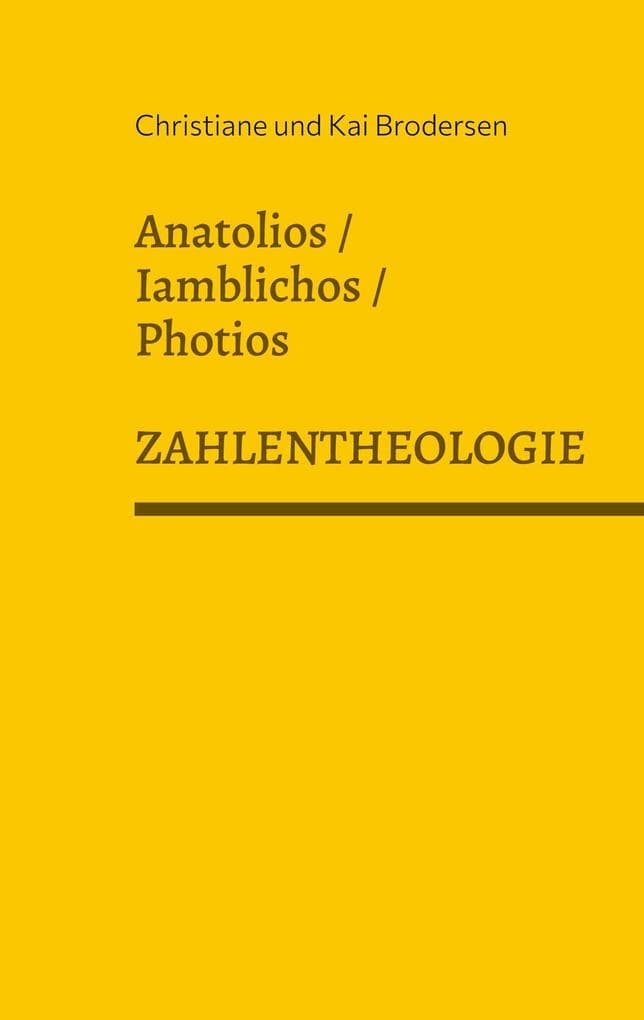 Zahlentheologie: Anatolios / Iamblichos / Photios