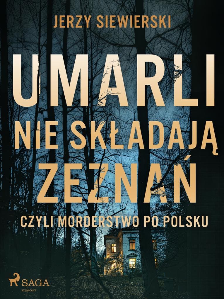 Umarli nie skladaja zeznan, czyli morderstwo po polsku