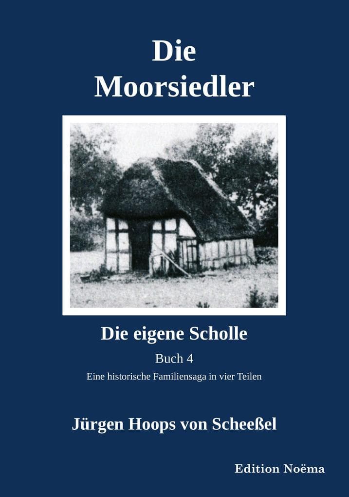 Die Moorsiedler Buch 4: Die eigene Scholle