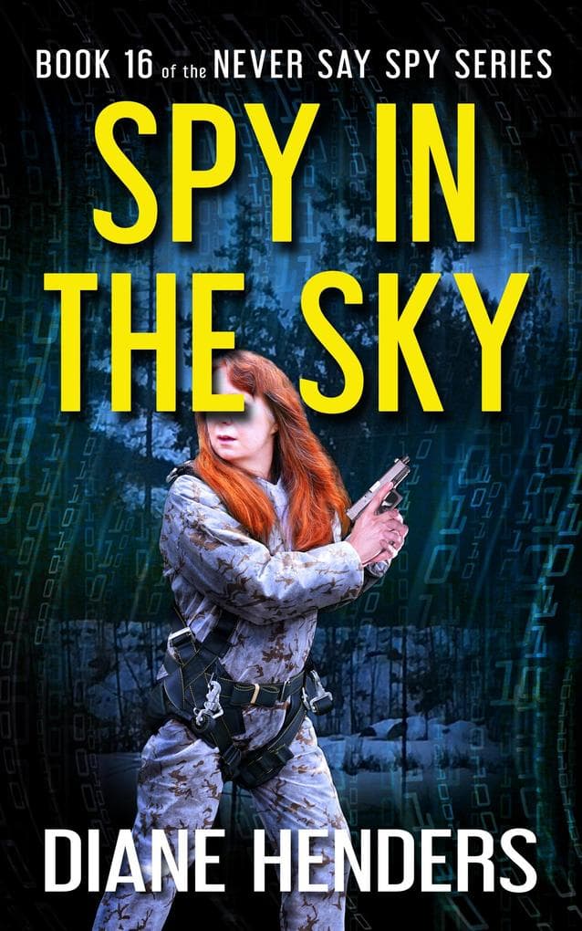Spy in the Sky (Never Say Spy, #16)