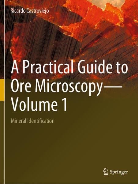 A Practical Guide to Ore Microscopy-Volume 1