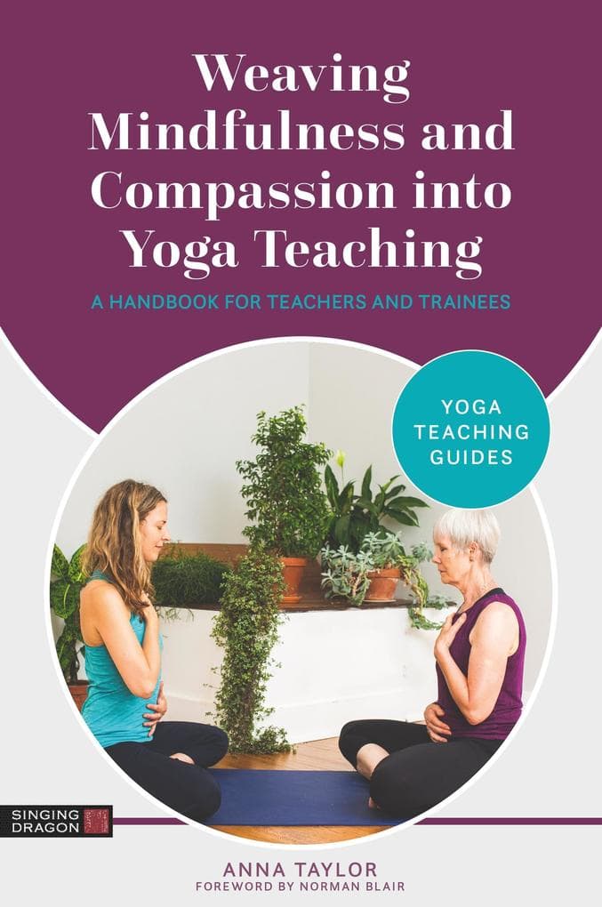 Weaving Mindfulness and Compassion Into Yoga Teaching