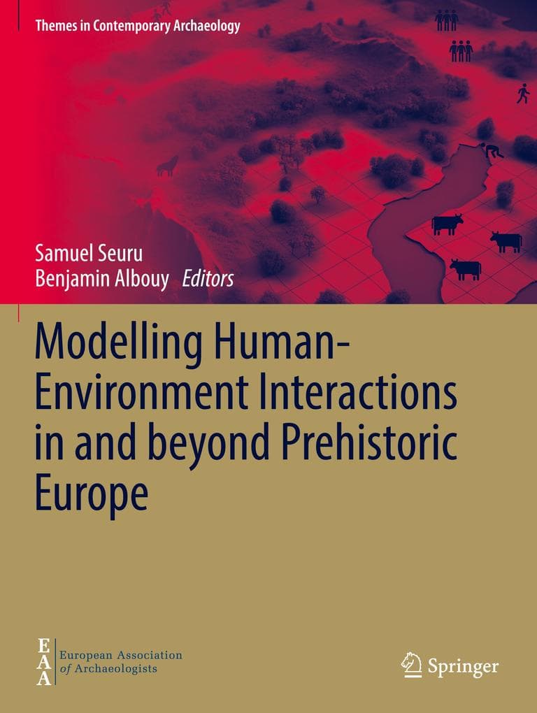 Modelling Human-Environment Interactions in and beyond Prehistoric Europe