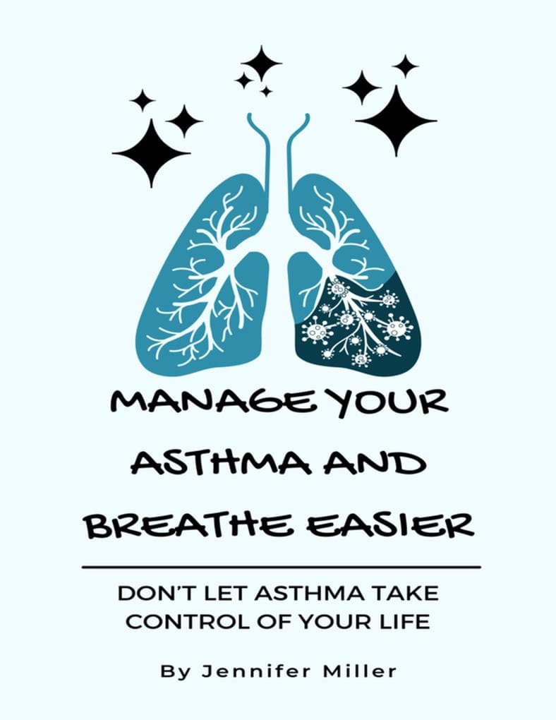 Manage Your Asthma And Breathe Easier