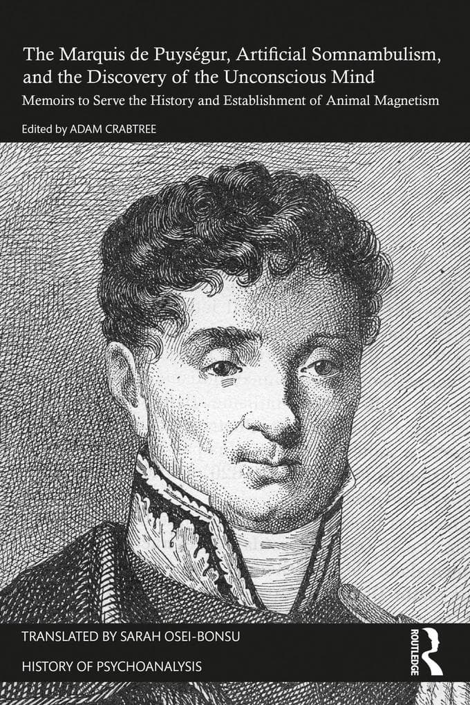 The Marquis de Puységur, Artificial Somnambulism, and the Discovery of the Unconscious Mind