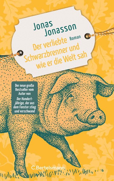 3. Jonas Jonasson: Der verliebte Schwarzbrenner und wie er die Welt sah