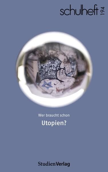 schulheft 2/24 - 194: Wer braucht schon Utopien?