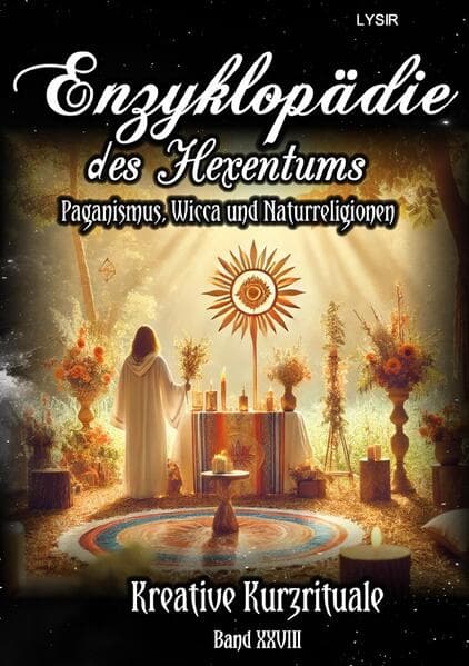 Enzyklopädie des Hexentums - Kreative Kurzrituale - Band 28