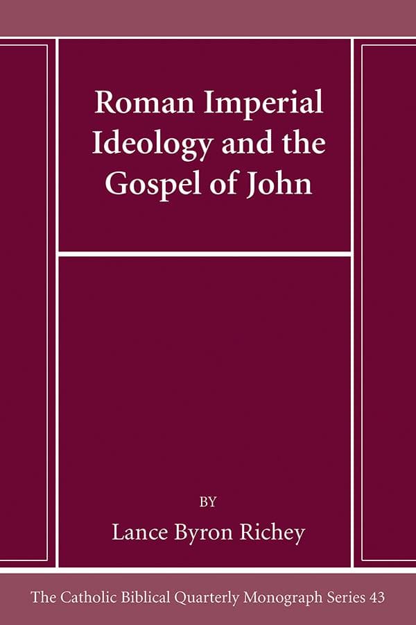 Roman Imperial Ideology and the Gospel of John