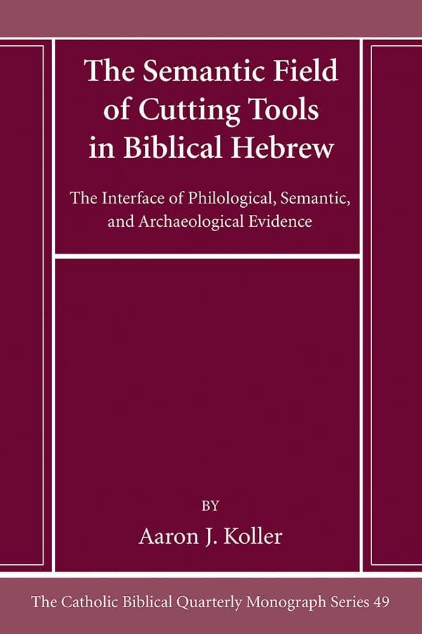 The Semantic Field of Cutting Tools in Biblical Hebrew