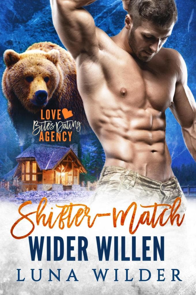 Shifter-Match wider Willen (Love Bites Shifter Dating Agency, #3)