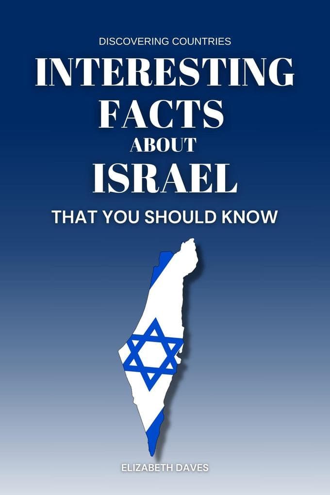Interesting Facts About Israel That You Should Know (Discovering Countries)
