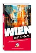 Wien - mal anders. MICHAEL MÜLLER REISEFÜHRER
