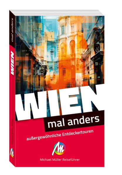 Wien - mal anders. MICHAEL MÜLLER REISEFÜHRER