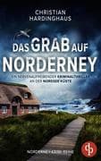 Das Grab auf Norderney   Ein nervenaufreibender Kriminalthriller an der Nordsee-Küste