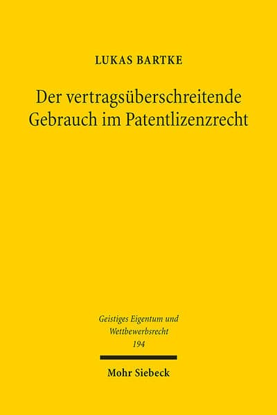Der vertragsüberschreitende Gebrauch im Patentlizenzrecht