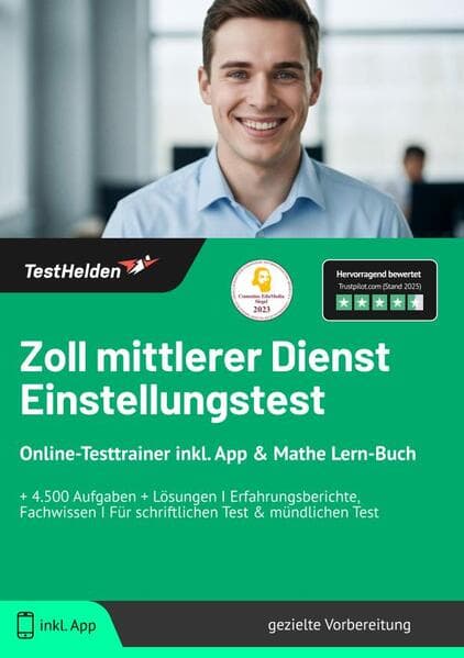 Zoll mittlerer Dienst Einstellungstest 2025: Online-Testtrainer inkl. App & Mathe Lern-Buch I + 4.500 Aufgaben + Lösungen I Erfahrungsberichte, Fachwissen I Für schriftlichen Test & mündlichen Test