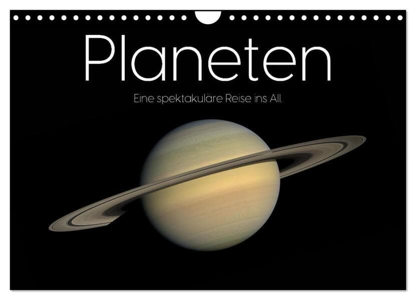 Planeten - Eine spektakuläre Reise ins All. (Wandkalender 2025 DIN A4 quer), CALVENDO Monatskalender