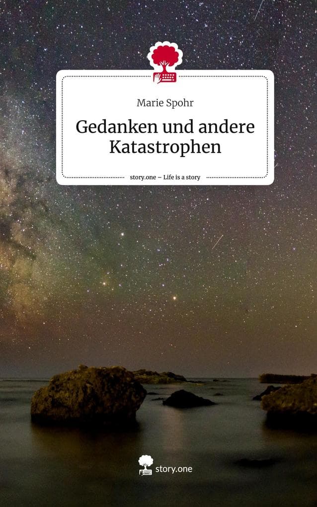 Gedanken und andere Katastrophen. Life is a Story - story.one