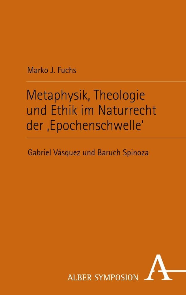 Metaphysik, Theologie und Ethik im Naturrecht der ,Epochenschwelle'