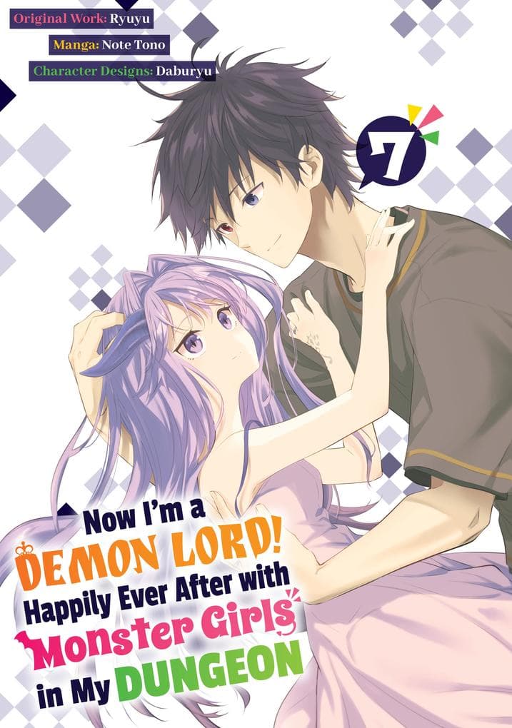 Now I'm a Demon Lord! Happily Ever After with Monster Girls in My Dungeon (Manga) Volume 7