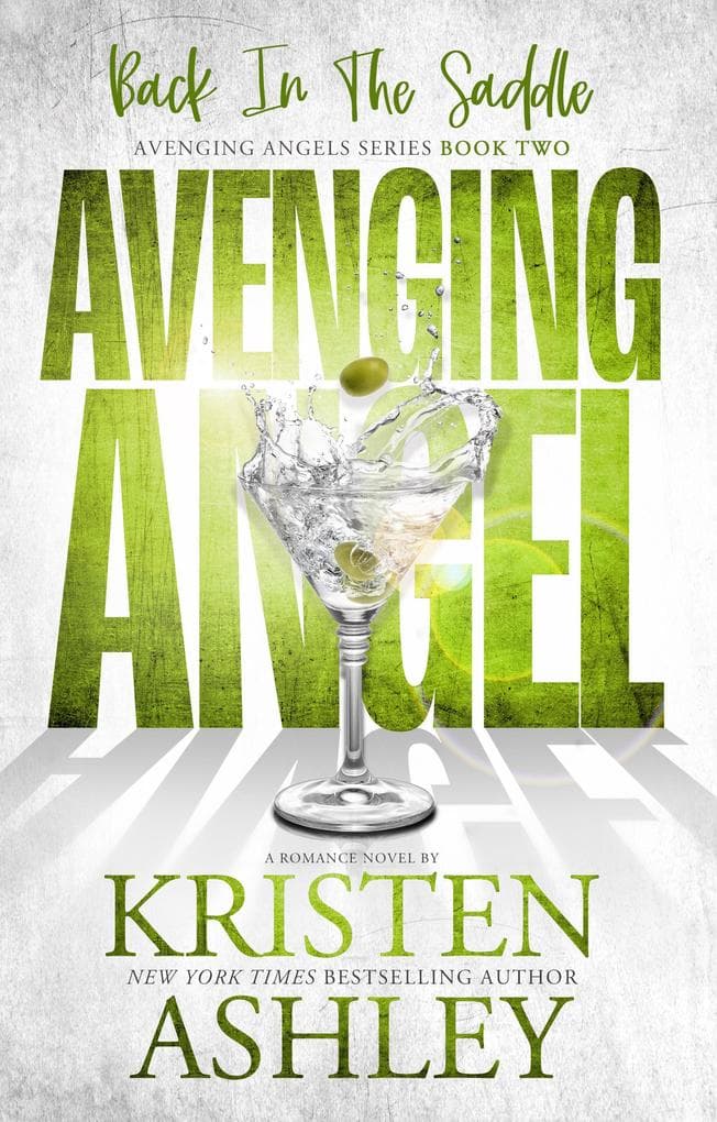 Avenging Angels: Back in the Saddle (Kristen Ashley's Avenging Angels Series, #2)