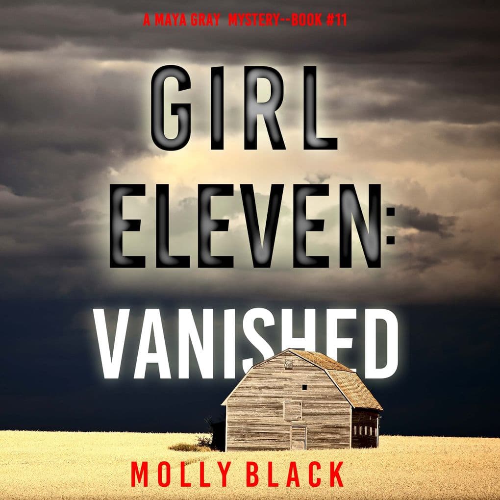 Girl Eleven: Vanished (A Maya Gray FBI Suspense ThrillerBook 11)