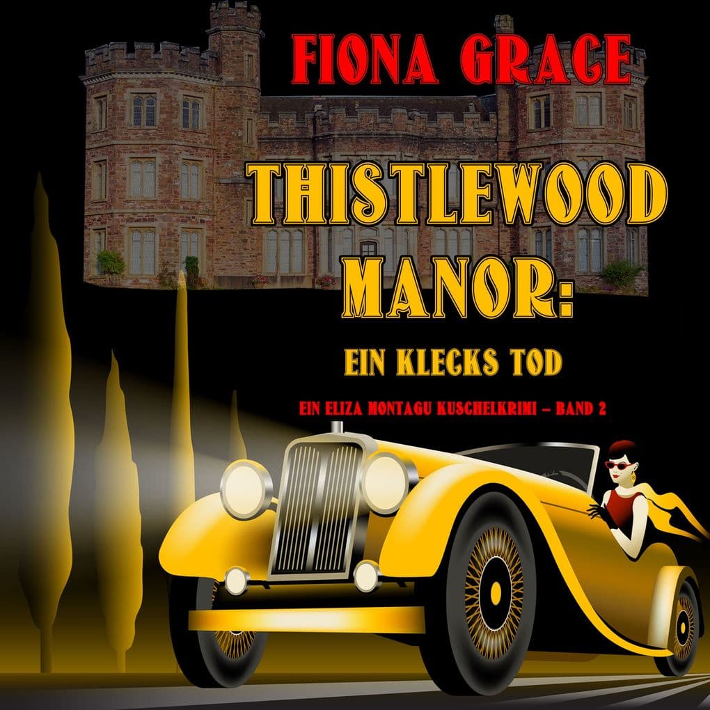 Thistlewood Manor: Ein Klecks Tod (Ein Eliza Montagu Kuschelkrimi Band 2)