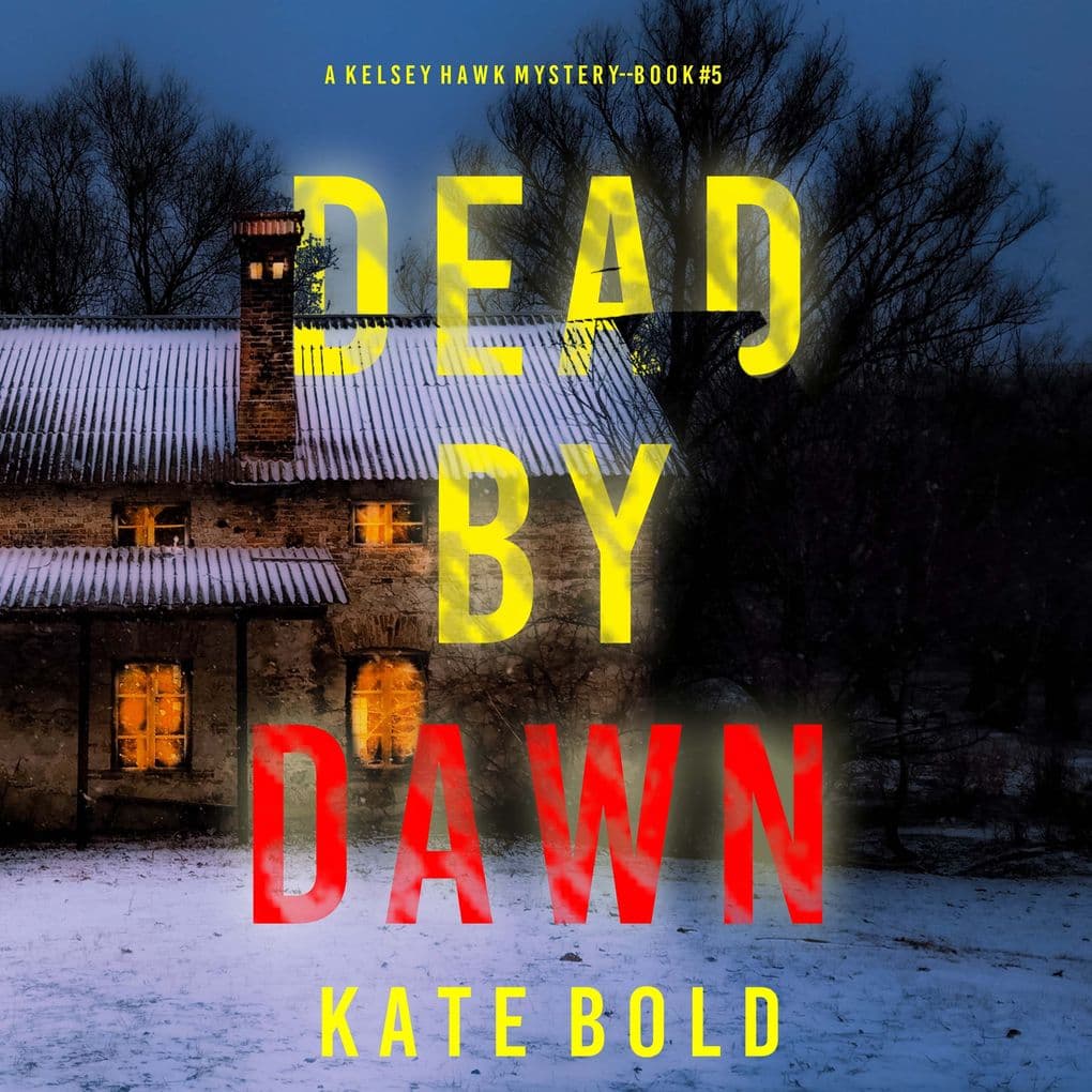 Dead by Dawn (A Kelsey Hawk FBI Suspense ThrillerBook Five)