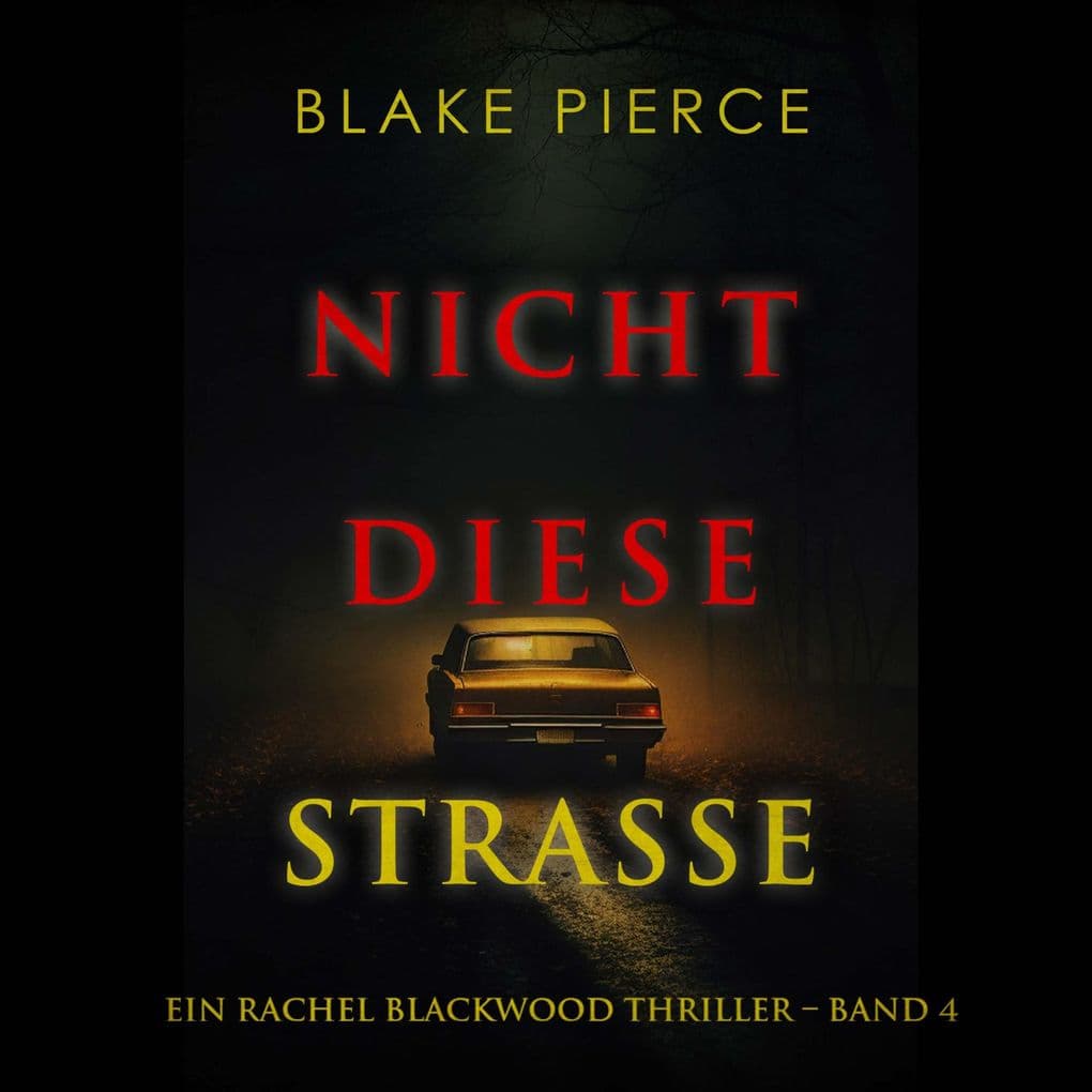 Nicht Diese Straße (Ein Rachel Blackwood Thriller Band 4)
