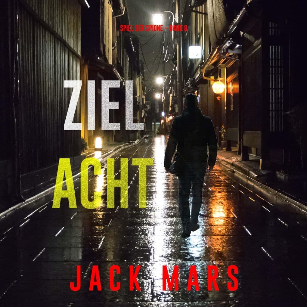 Ziel Acht (Spiel der Spione Band 8)