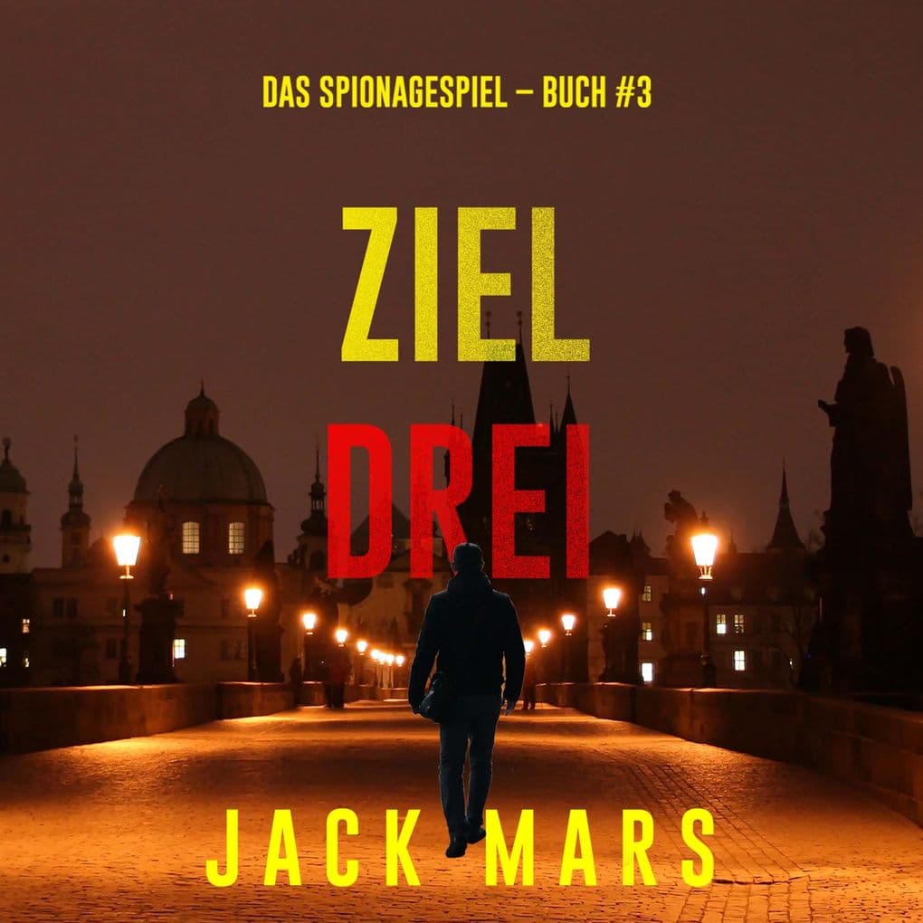 Ziel Drei (Spiel der Spione Band 3)