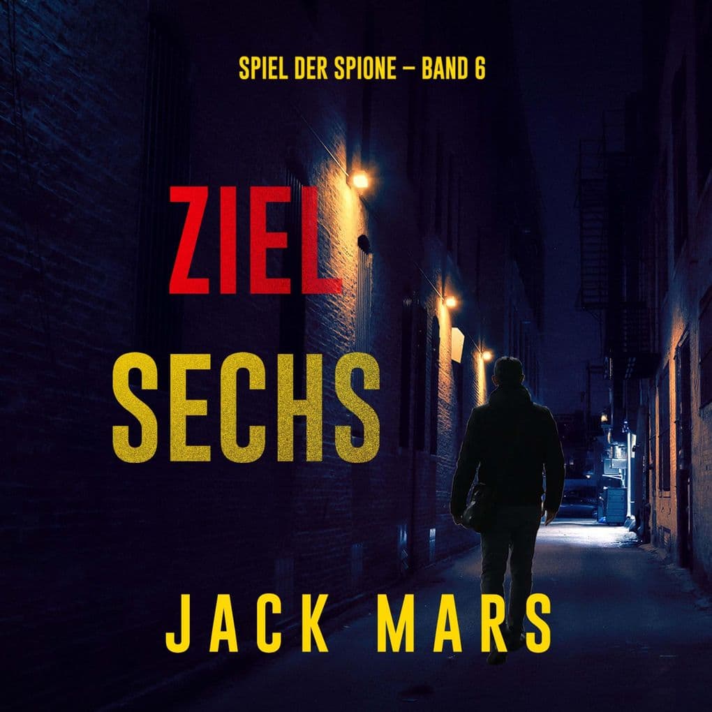 Ziel Sechs (Spiel der Spione Band 6)