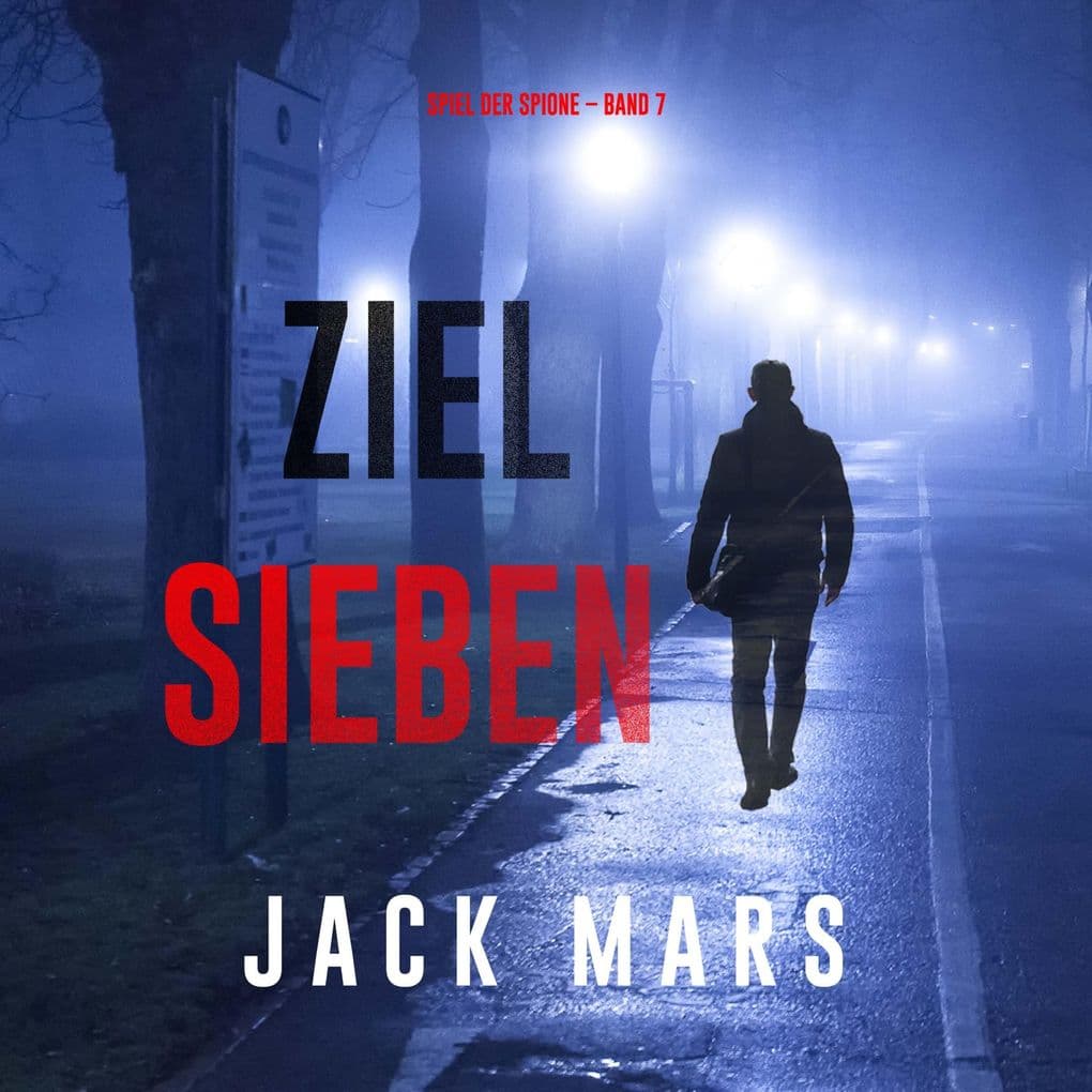 Ziel Sieben (Spiel der Spione Band 7)