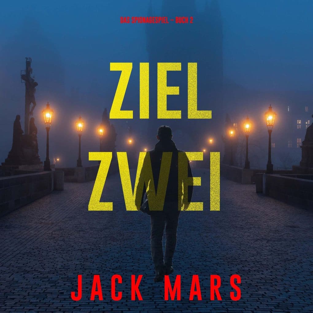 Ziel Zwei (Spiel der Spione Band 2)