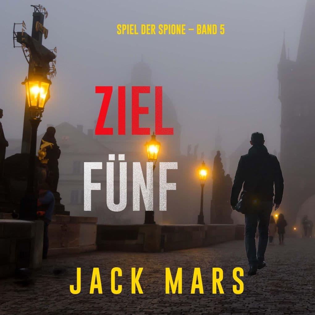 Ziel Fünf (Spiel der Spione Band 5)