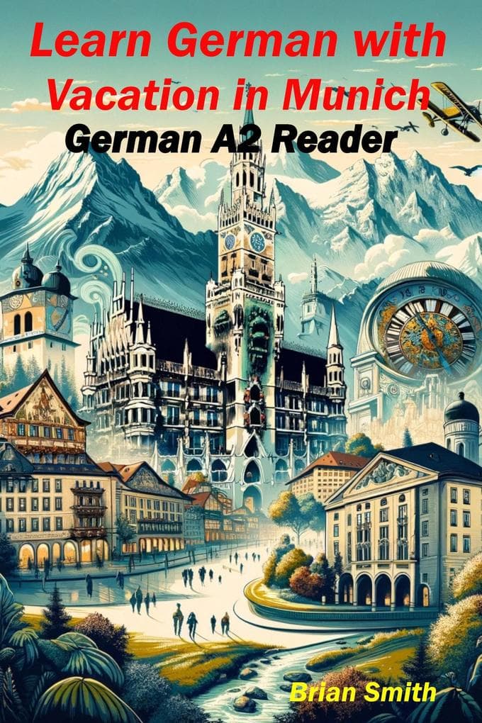 Learn German with Vacation in Munich (German Graded Readers, #6)