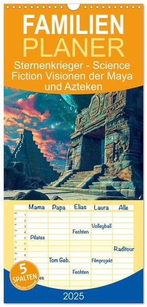 Familienplaner 2025 - Sternenkrieger - Science Fiction Visionen der Maya und Azteken mit 5 Spalten (Wandkalender, 21 x 45 cm) CALVENDO
