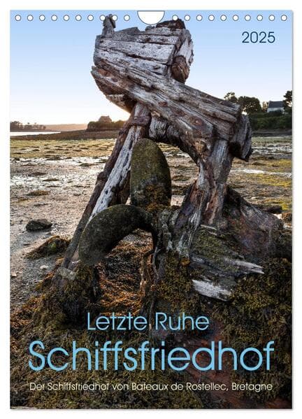 Letzte Ruhe Schiffsfriedhof (Wandkalender 2025 DIN A4 hoch), CALVENDO Monatskalender