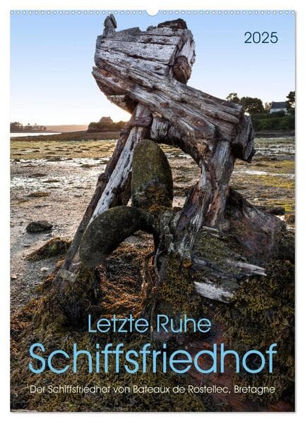 Letzte Ruhe Schiffsfriedhof (Wandkalender 2025 DIN A2 hoch), CALVENDO Monatskalender