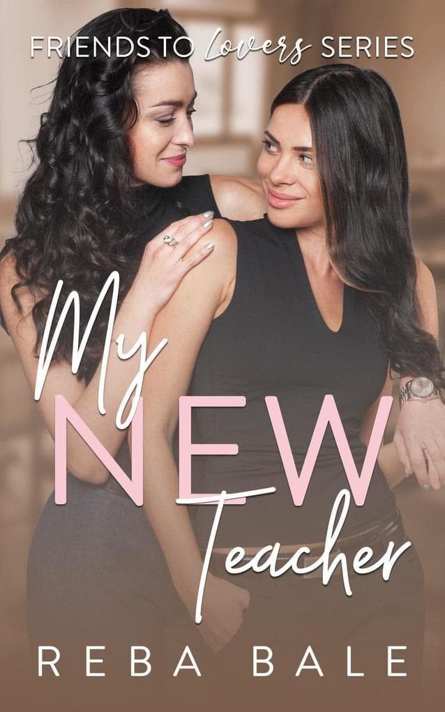 My New Teacher (Friends to Lovers, #16)