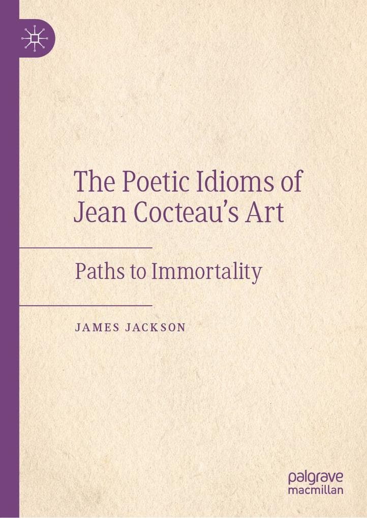 The Poetic Idioms of Jean Cocteau's Art
