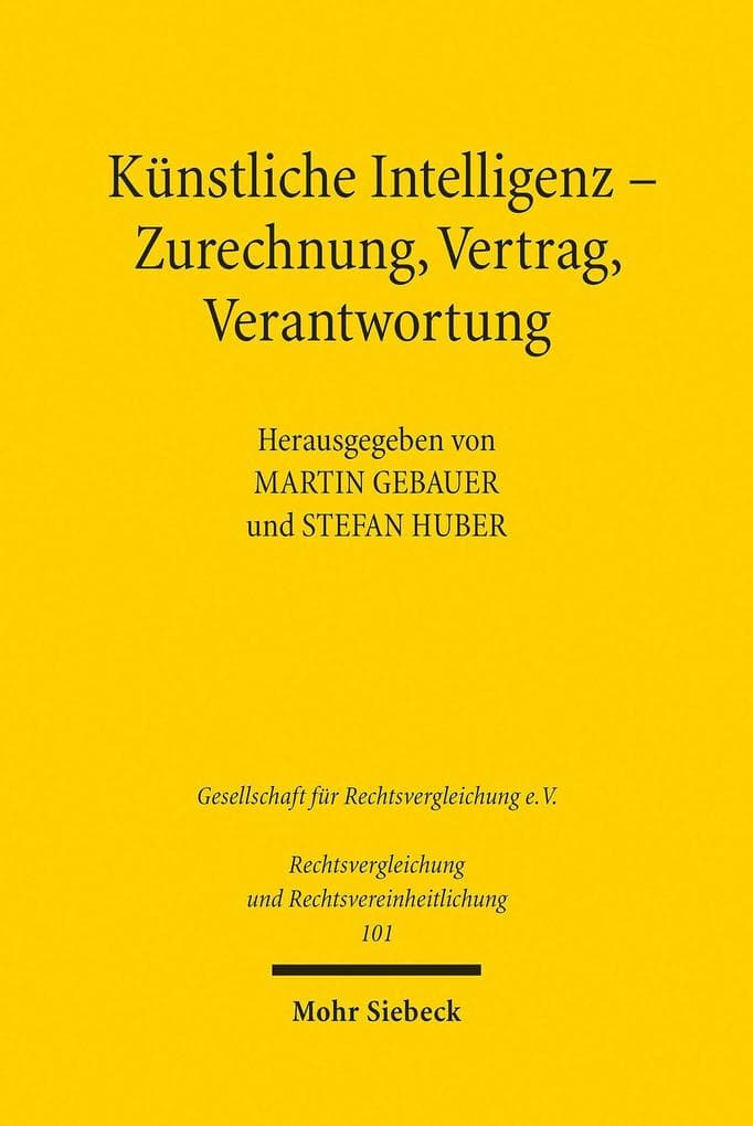 Künstliche Intelligenz - Zurechnung, Vertrag, Verantwortung