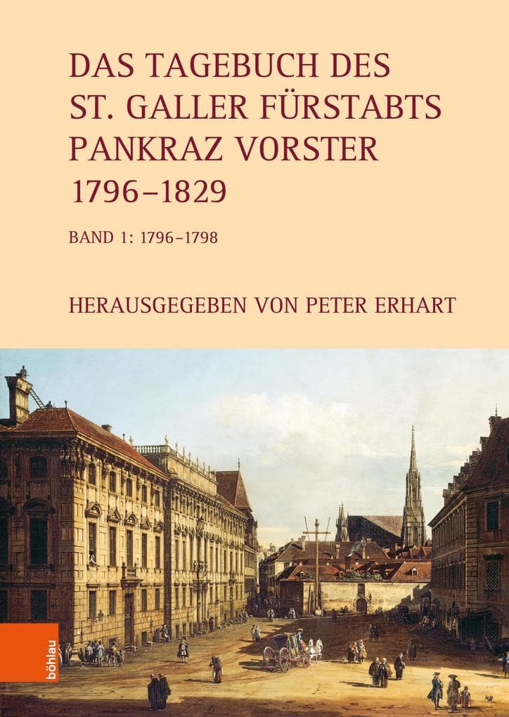 Das Tagebuch des St. Galler Fürstabts Pankraz Vorster 1796-1829